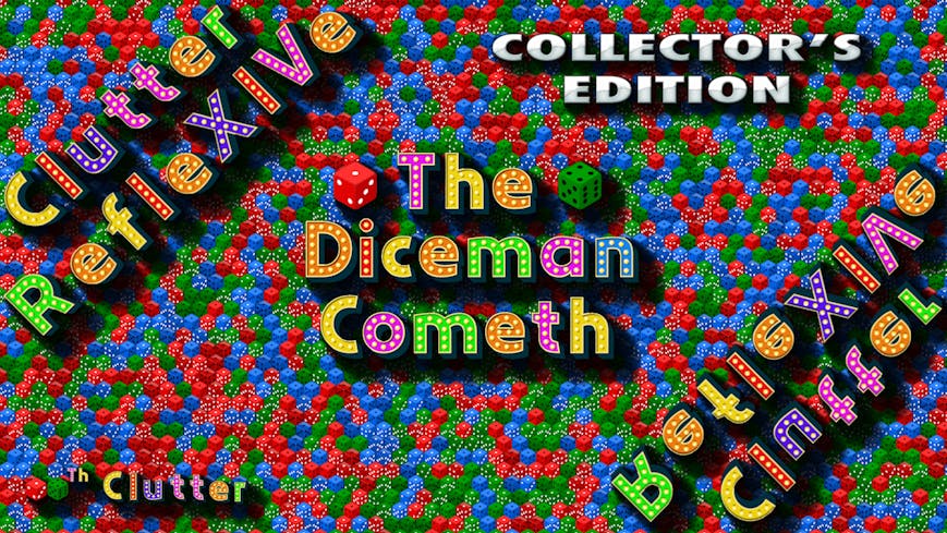 Clutter RefleXIVe: The Diceman Cometh - Collector's Edition