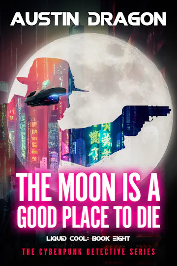 Product cover for The Moon Is A Good Place To Die - Liquid Cool Series - Book 8