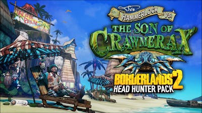 Borderlands 2: Headhunter 5: Son of Crawmerax DLC