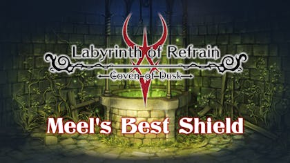 Labyrinth of Refrain: Coven of Dusk - Meel's Best Shield - DLC