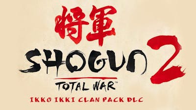 Total War: Shogun 2 - Ikko Ikki Clan - DLC