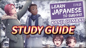 Learn Japanese To Survive! Kanji Combat - Study Guide