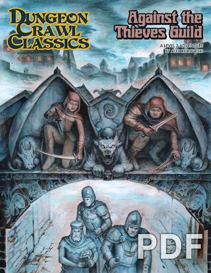 Dungeon Crawl Classics RPG: Against the Thieves Guild