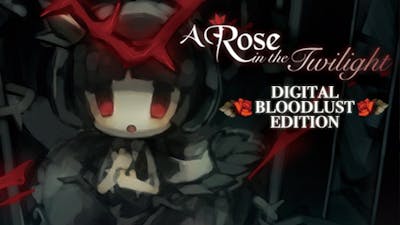 A Rose in the Twilight - Digital Bloodlust Edition