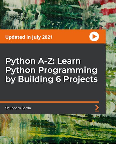 Python A-Z: Learn Python Programming by Building 6 Projects