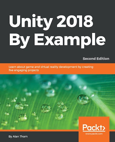 Unity 2018 By Example - Second Edition