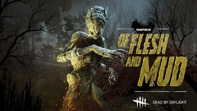 Dead by Daylight - Of Flesh and Mud Chapter - DLC