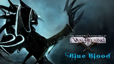 The Incredible Adventures of Van Helsing: Blue Blood DLC