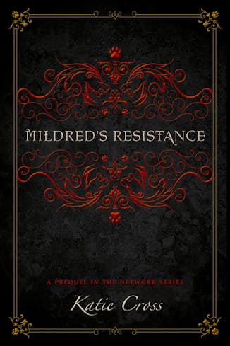 Mildred's Resistance | Prequel to The Network Series