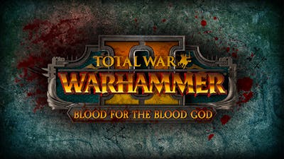 Total War: WARHAMMER II – Blood for the Blood God II DLC