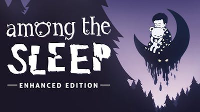 Among the Sleep - Enhanced Edition