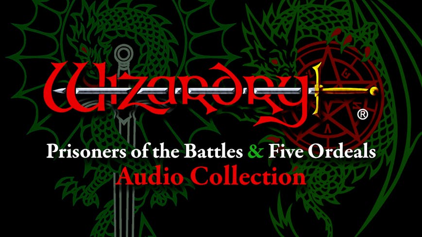 Wizardry: Prisoners of the Battles & The Five Ordeals Audio Collection