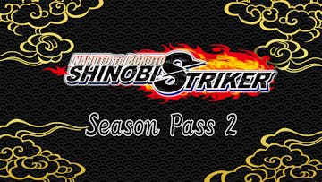 NARUTO TO BORUTO: SHINOBI STRIKER Season Pass 2