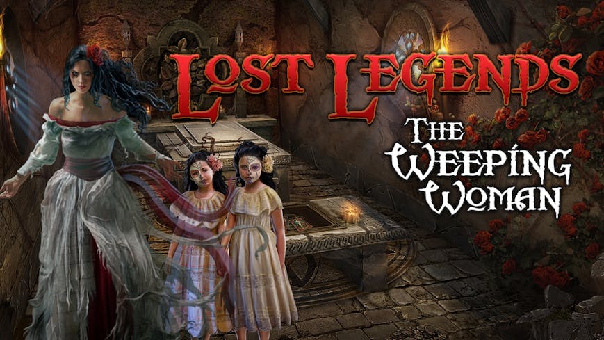 Lost Legends: The Weeping Woman Collector's Edition