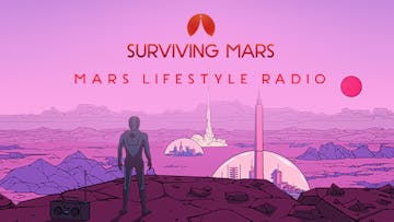 Surviving Mars - Mars Lifestyle Radio