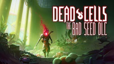 Dead Cells: The Bad Seed - DLC