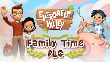 Everdream Valley: Family Time DLC
