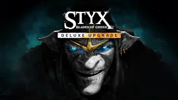 Styx: Blades of Greed - Deluxe Upgrade