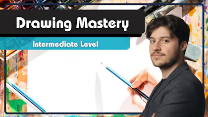 Drawing Mastery: Intermediate Level
