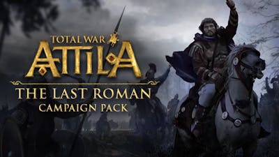 Total War: ATTILA - The Last Roman Campaign Pack DLC