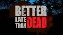 Product cover for Better Late Than DEAD