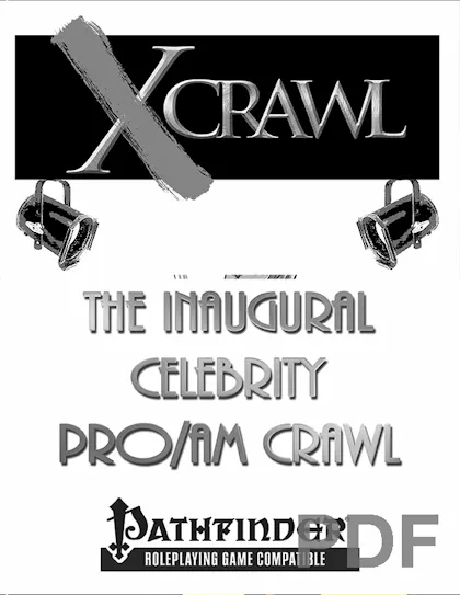 Maximum Xcrawl: The Inaugural Celebrity Pro-Am Crawl (Pathfinder Edition)