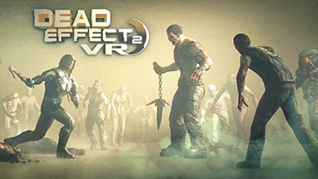 dead effect 2 vr review