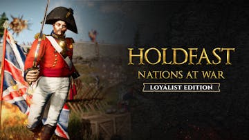 Holdfast: Nations At War - Loyalist Upgrade