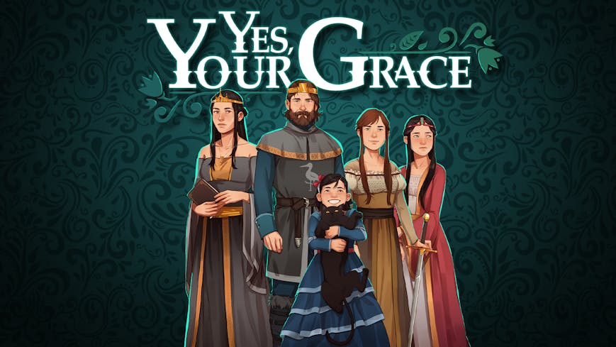 Yes, Your Grace