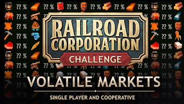 Railroad Corporation - Volatile Markets DLC