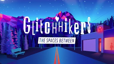 Glitchhikers: The Spaces Between