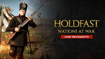 Holdfast: Nations At War - Regiments of the Line
