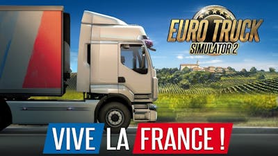 Euro Truck Simulator 2 - Vive la France ! DLC