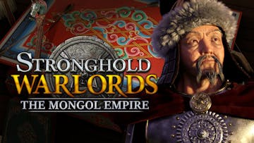 Stronghold: Warlords - The Mongol Empire Campaign