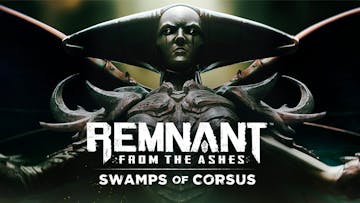 Remnant: From the Ashes - Swamps of Corsus