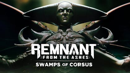 Remnant: From the Ashes - Swamps of Corsus - DLC