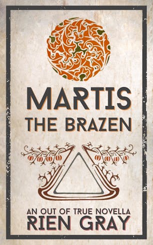 Martis the Brazen - Out of True Series - Book 2