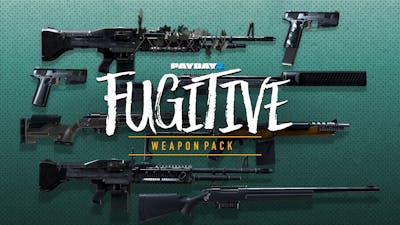 PAYDAY 2: Fugitive Weapon Pack