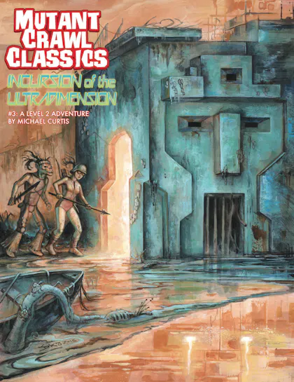 Mutant Crawl Classics #3: Incursion of the Ultradimension 