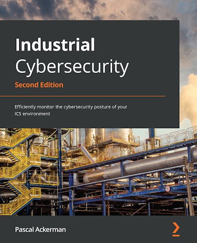 Industrial Cybersecurity - Second Edition