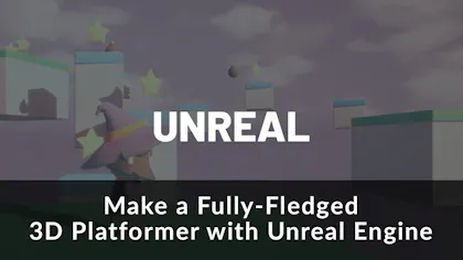 Make a Fully-Fledged 3D Platformer with Unreal Engine