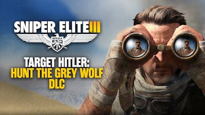 Sniper Elite 3 - Target Hitler: Hunt the Grey Wolf DLC