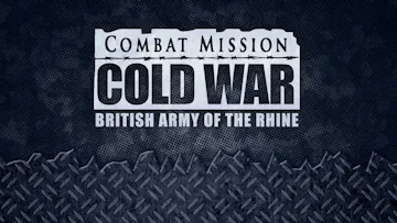 Combat Mission Cold War - British Army of the Rhine