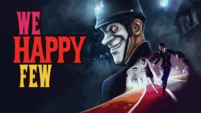 We Happy Few