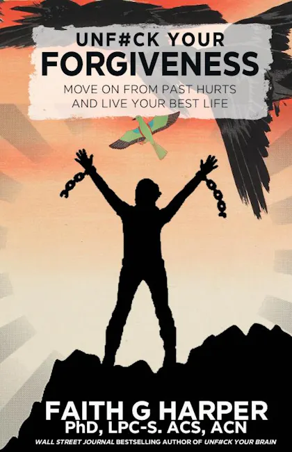 Unfuck Your Forgiveness: Move On from Past Hurts and Live Your Best Life 