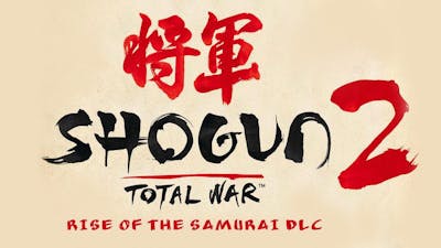 Total War: Shogun 2 - Rise of the Samurai - DLC