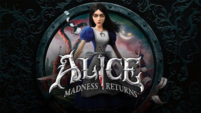 Alice: Madness Returns™