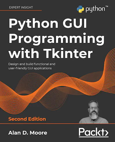 Python GUI Programming with Tkinter - Second Edition