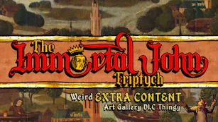 Product cover for The Immortal John Triptych: Weird Extra Content Art Gallery DLC Thingy