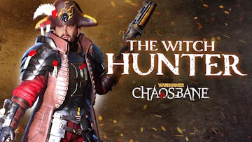 Warhammer: Chaosbane - The Witch Hunter